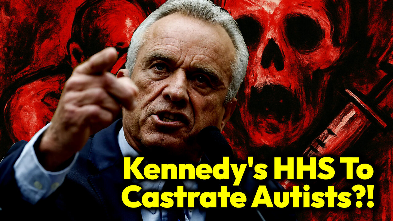 RFK Jrs HHS To Chemical Castrate Autistic Children?! (Pushing Sex Offender Poison On Kids?!)