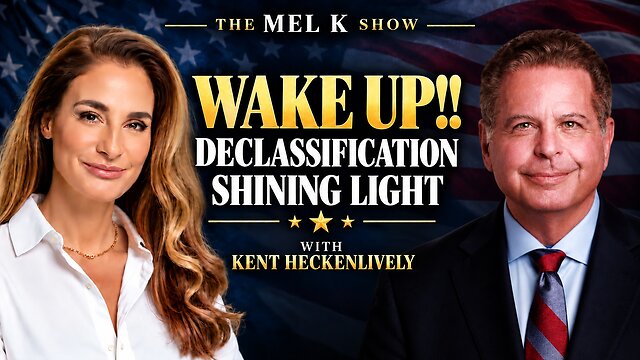 Mel K & Kent Heckenlively | Wake Up!! Declassification Continues Shining Light in our Darkest Corners