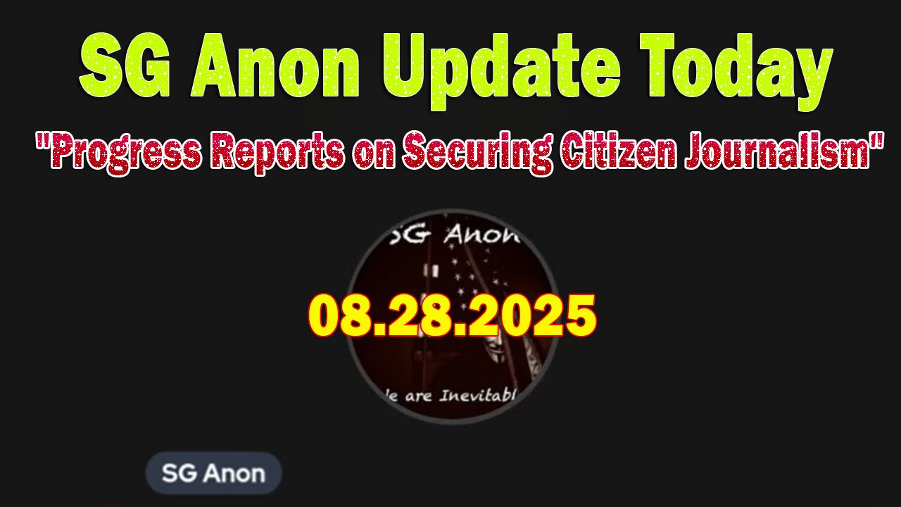 SG Anon & Sam Anthony Update Today 8/28/25: Progress Reports on Securing Citizen Journalism