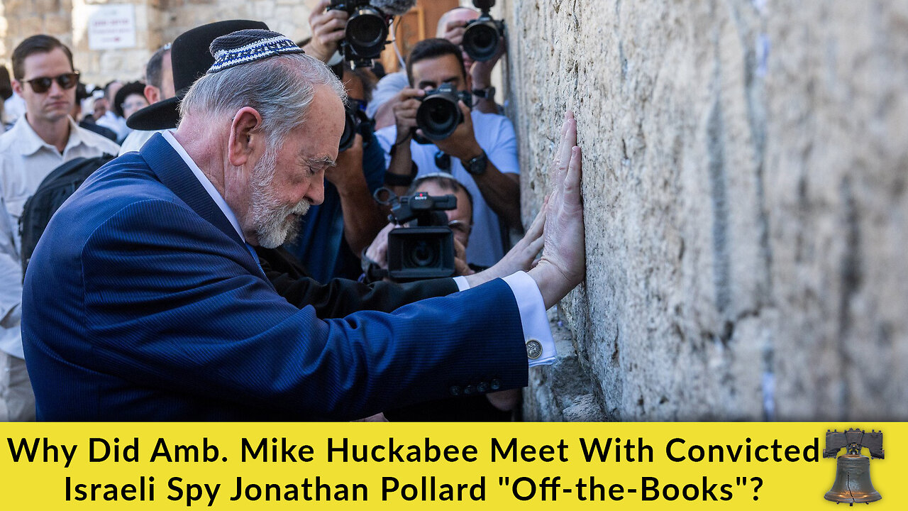 Why Did Amb. Mike Huckabee Meet With Convicted Israeli Spy Jonathan Pollard Off-the-Books?