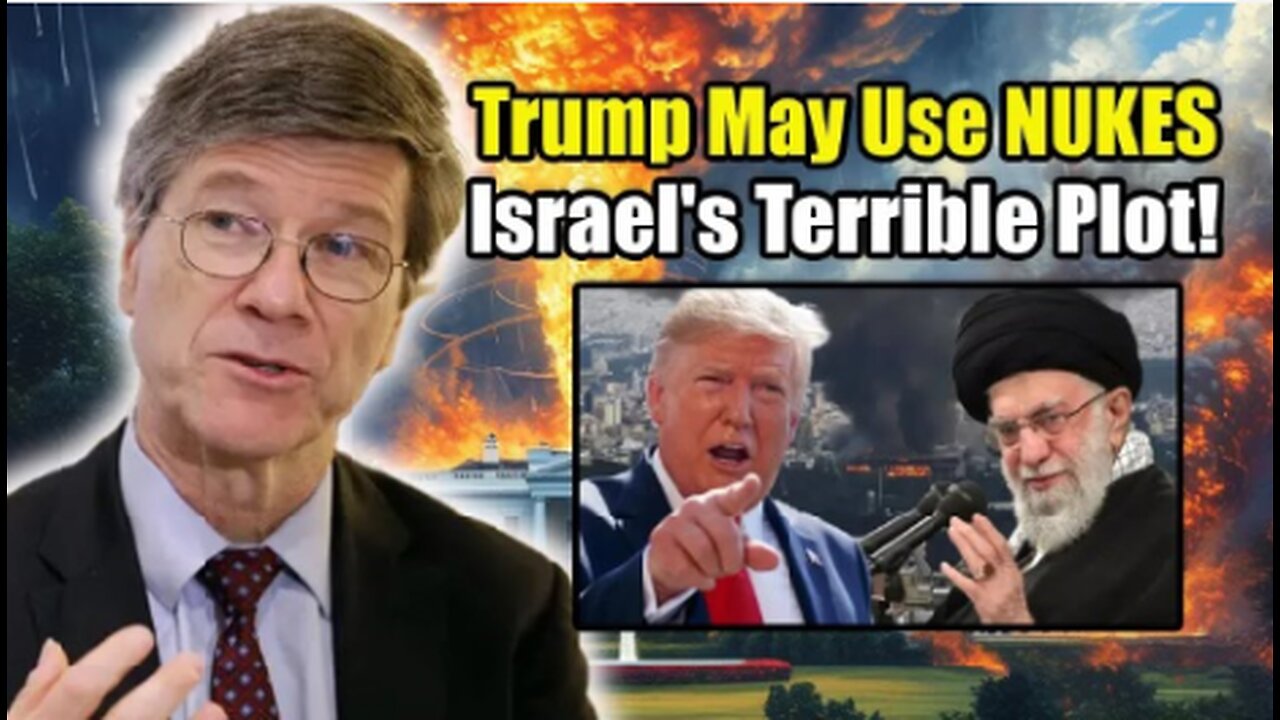 JEFFREY SACHS NUCLEAR BOMBSHELL: Trumps Secret Plan to NUKE Iran for Regime Change