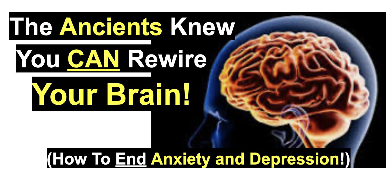 Scientists Know You CAN Rewire Your Brain! (How To End Anxiety and Depression!)