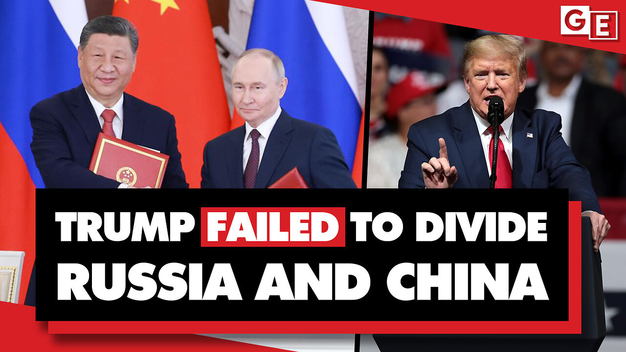 Trumps attempt to divide Russia & China is failing, badly