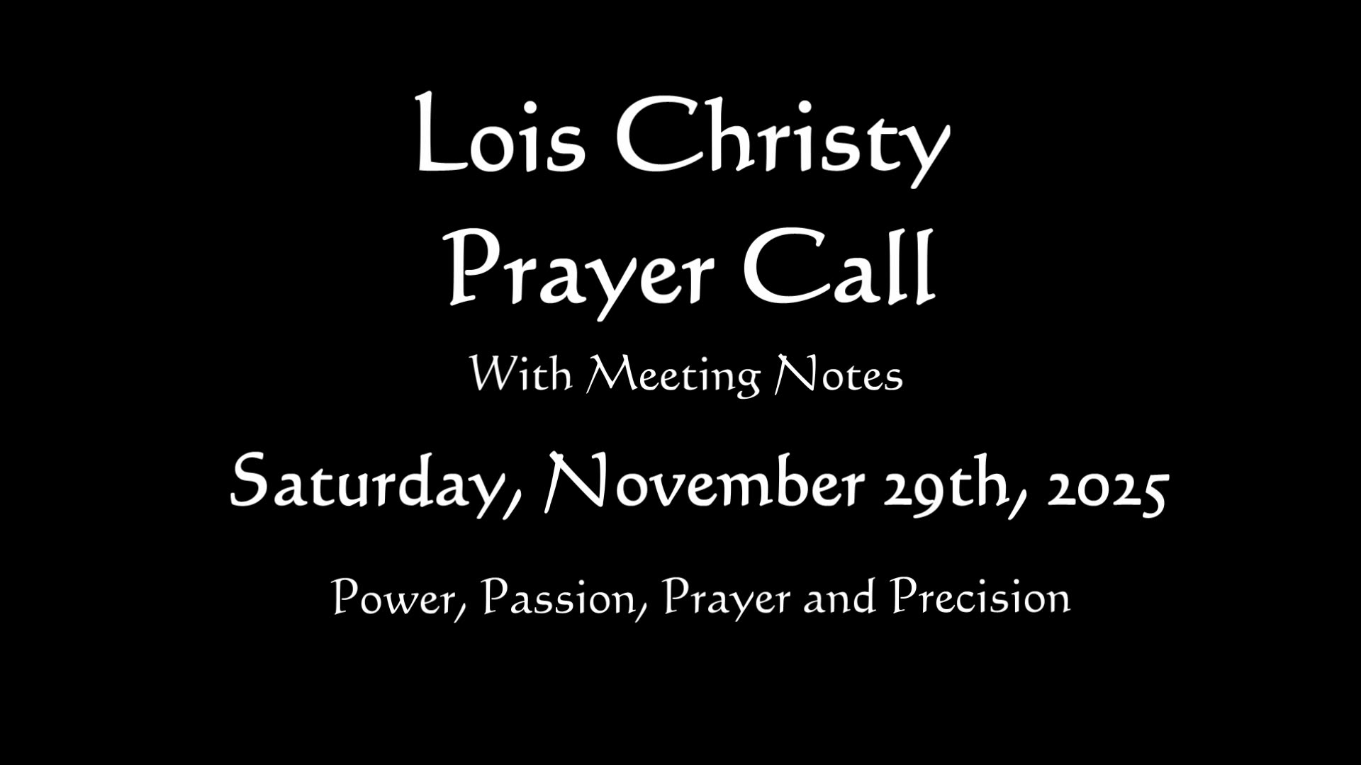 Lois Christy Prayer Group Conference Call for Saturday, November 29th, 2025