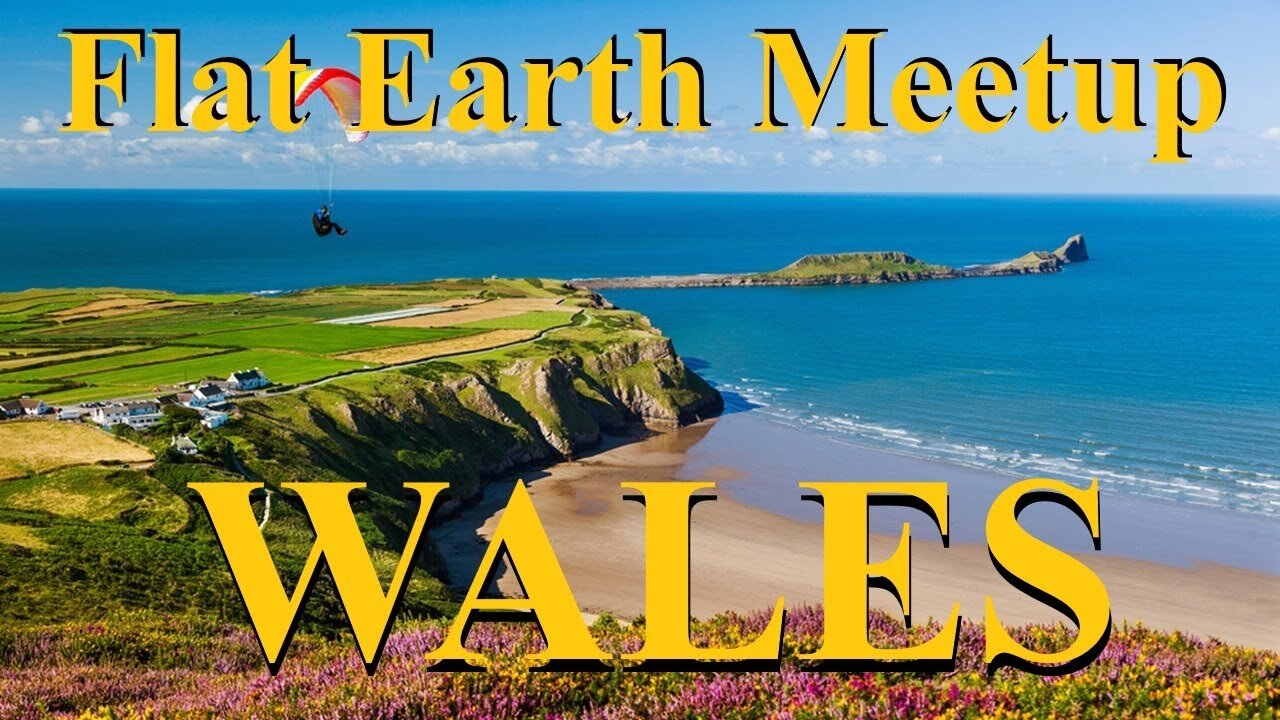 [archive] Flat Earth meetup Wales October 7th, 2025 ✅