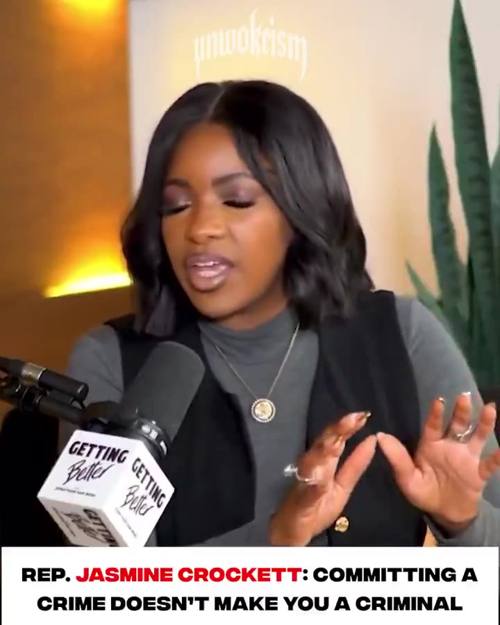 Jasmine Crockett: Just doin crime does not make you a criminal