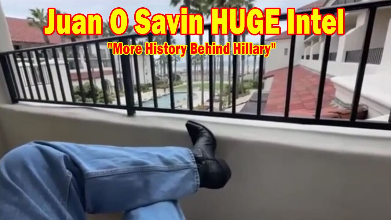 Juan O Savin & David Rodriguez HUGE Intel 5/19/25: More History Behind Hillary
