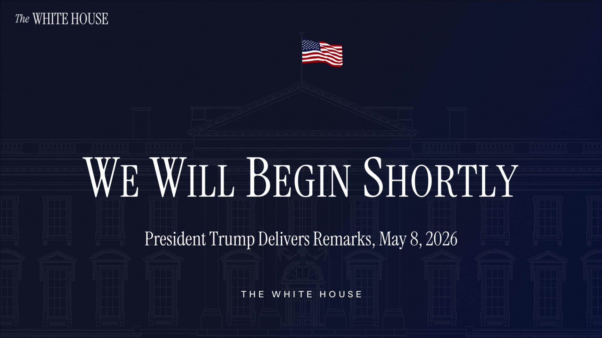 President Trump Delivers Remarks, May 8, 2026