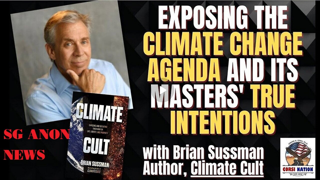 Exposing the Climate Change Agenda and its Masters True Intentions. SG ANON NEWS