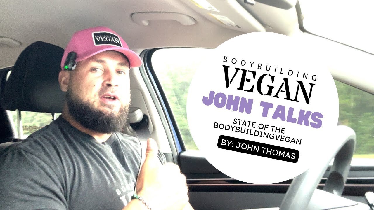 State of BodybuildingVegan: Reflections with John Thomas