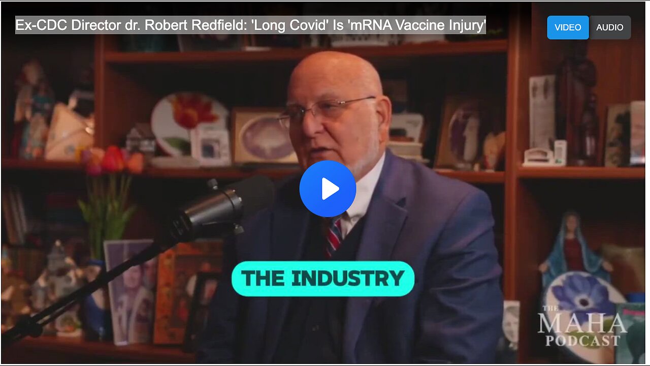 Ex-CDC Director dr. Robert Redfield: Long Covid Is mRNA Vaccine Injury