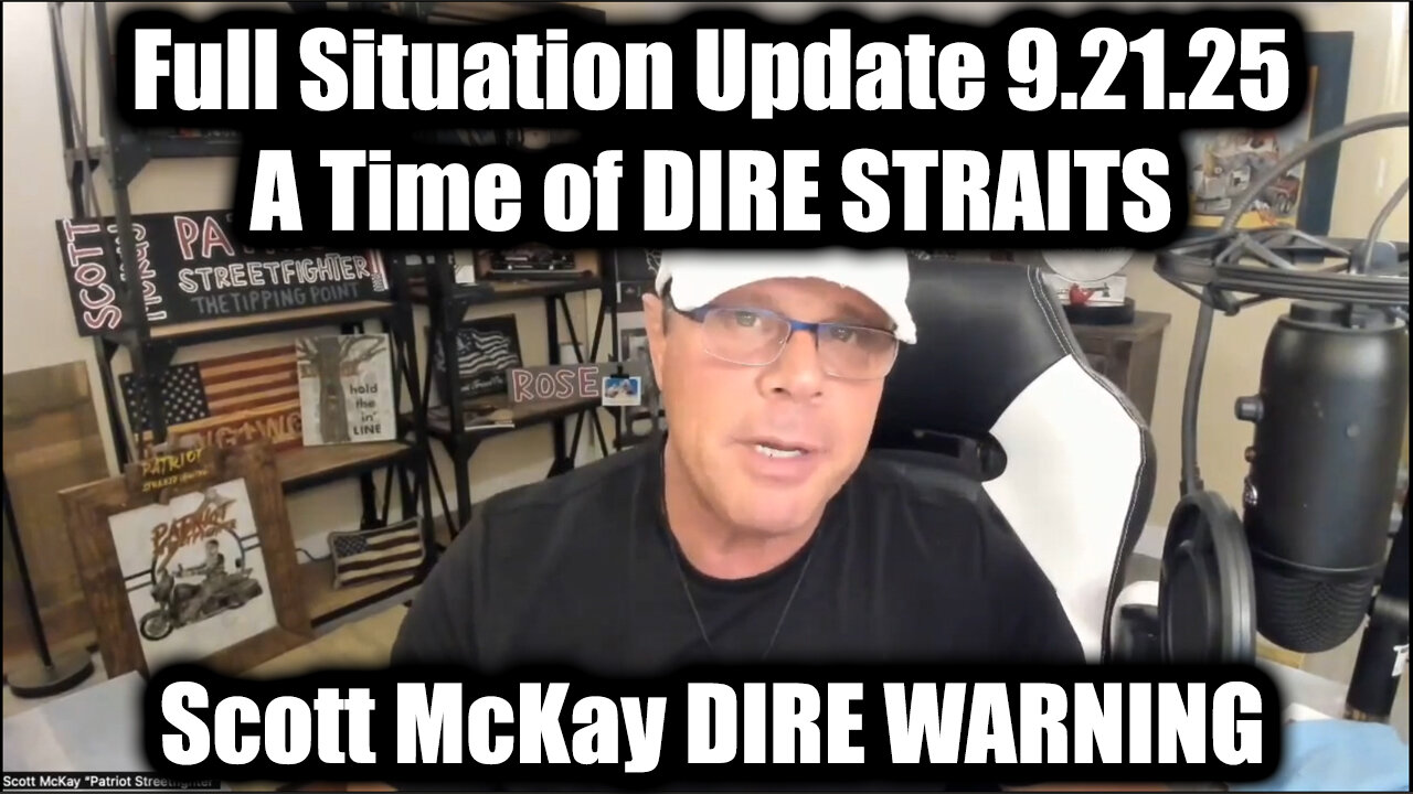 Scott McKay Full Situation Update 9.21.25 - A Time of DIRE STRAITS
