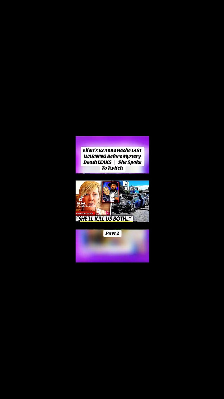 Pt2 Ellens Ex Anne Heche LAST WARNING before Mystery Death Leaks - she spoke to Twitch