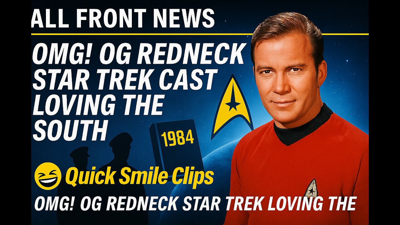 OMG! OG Redneck Star Trek Cast loving the South plus a quick smile clip