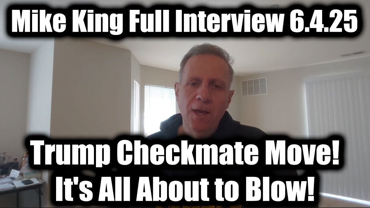 Mike King Full Interview 6.4.25: Trump Checkmate Move! Theyre Exposing The Whole Damn Thing!