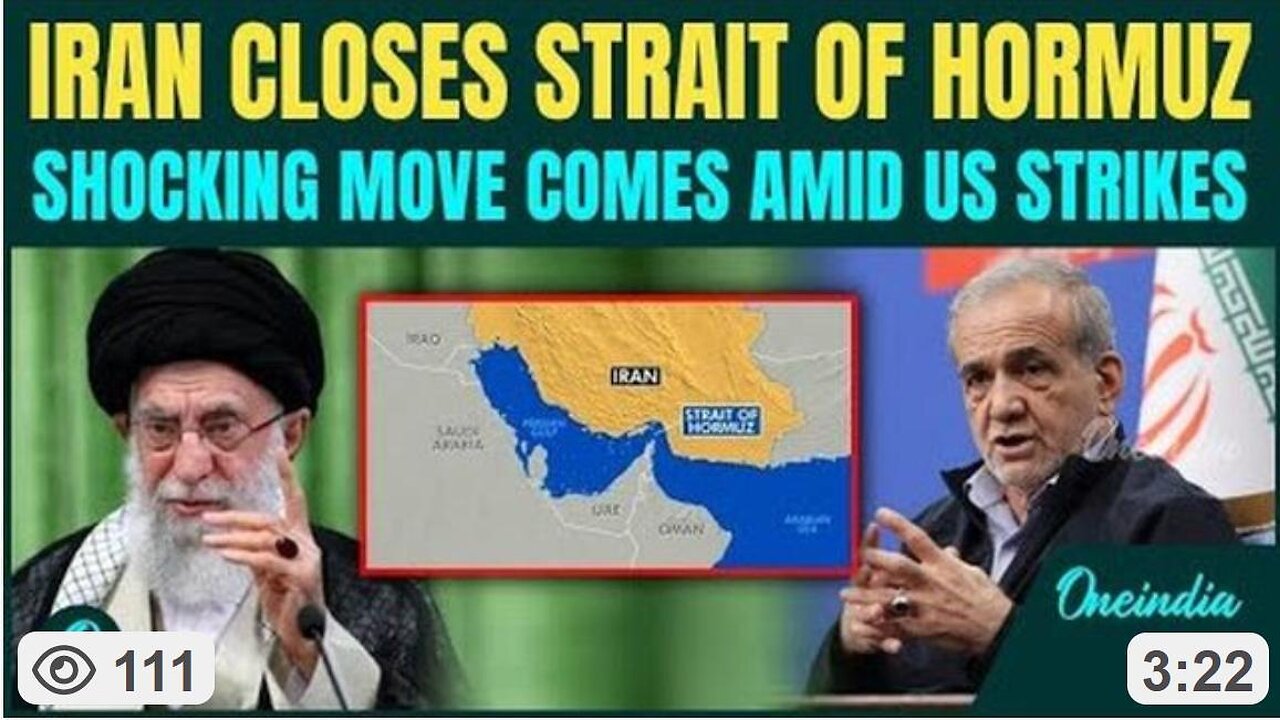 Irans parliment votes to close the Strait Of Hormuz in revenge after U.S Bombs Nuclear Sites 6.22.25