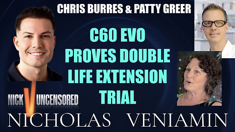 Chris & Patty Discuss C60 EVO Proves Double Life Extension Trial with Nicholas Veniamin