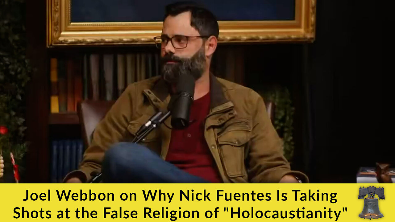 Joel Webbon on Why Nick Fuentes Is Taking Shots at the False Religion of Holocaustianity