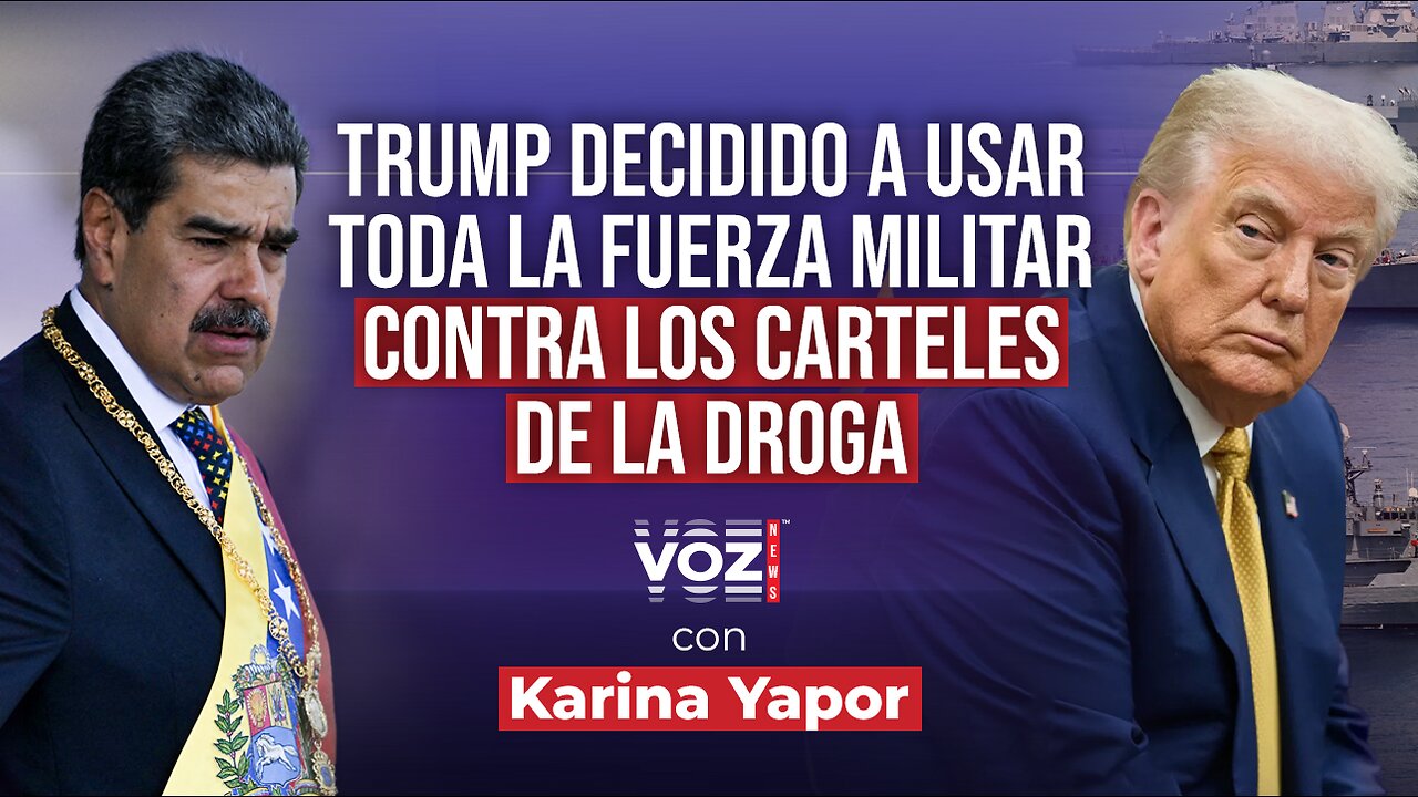 Trump decidido a usar toda la fuerza militar contra los carteles de la droga