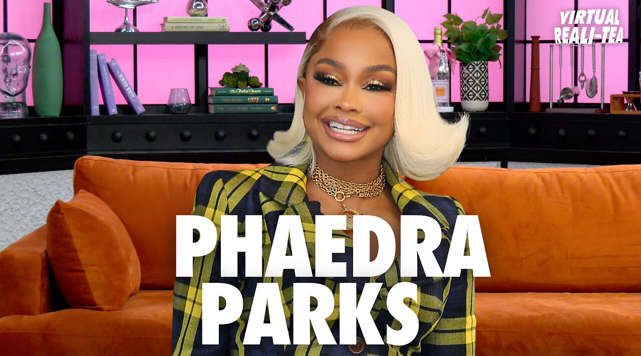 Phaedra Parks teases RHOA reunion and reacts to Dr. Heavenlys political aspirations on Virtual Reali-Tea