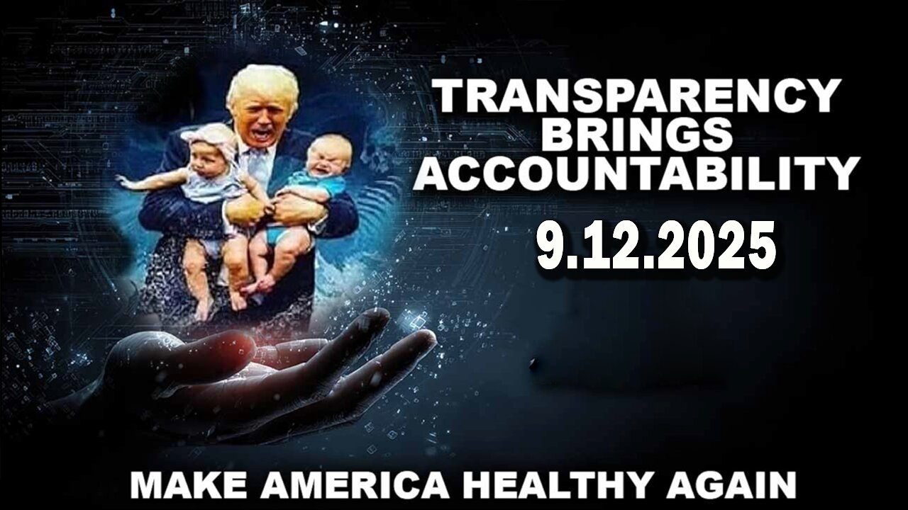 And We Know 9.12.25: TRANSPARENCY Brings ACCOUNTABILITY, MAHA Doctors To The RESCUE, Nuremberg 2.0