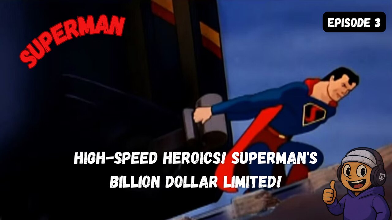 High-Speed Heroics! Supermans Billion Dollar Limited!