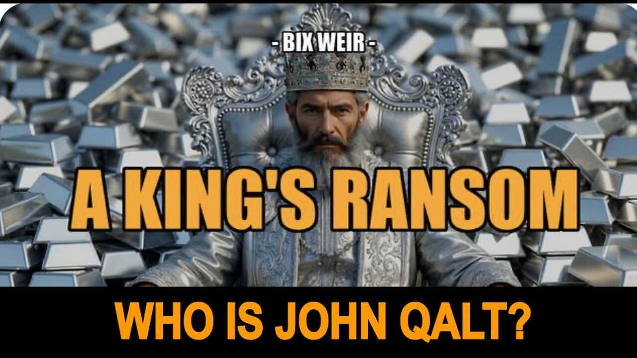 SGT REPORT W/ BIX WEIR. A KINGS RANSOM. THE TRUTH BEHIND THE SILVER SURGE. WHO IS JOHN QALT?