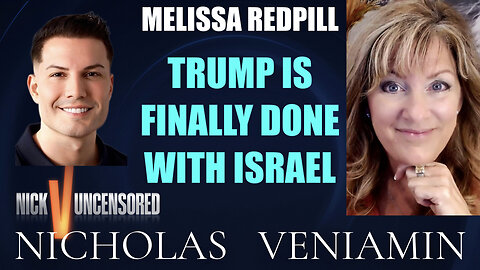 Melissa Redpill Discusses Trump Is Finally Done With Israel with Nicholas Veniamin