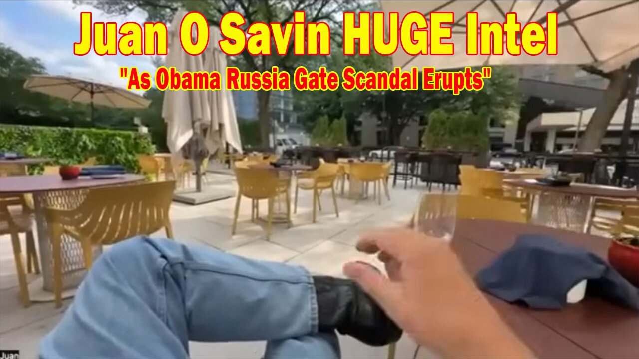 Juan O Savin & David Rodriguez HUGE Intel 7/25/25: As Obama Russia Gate Scandal Erupts