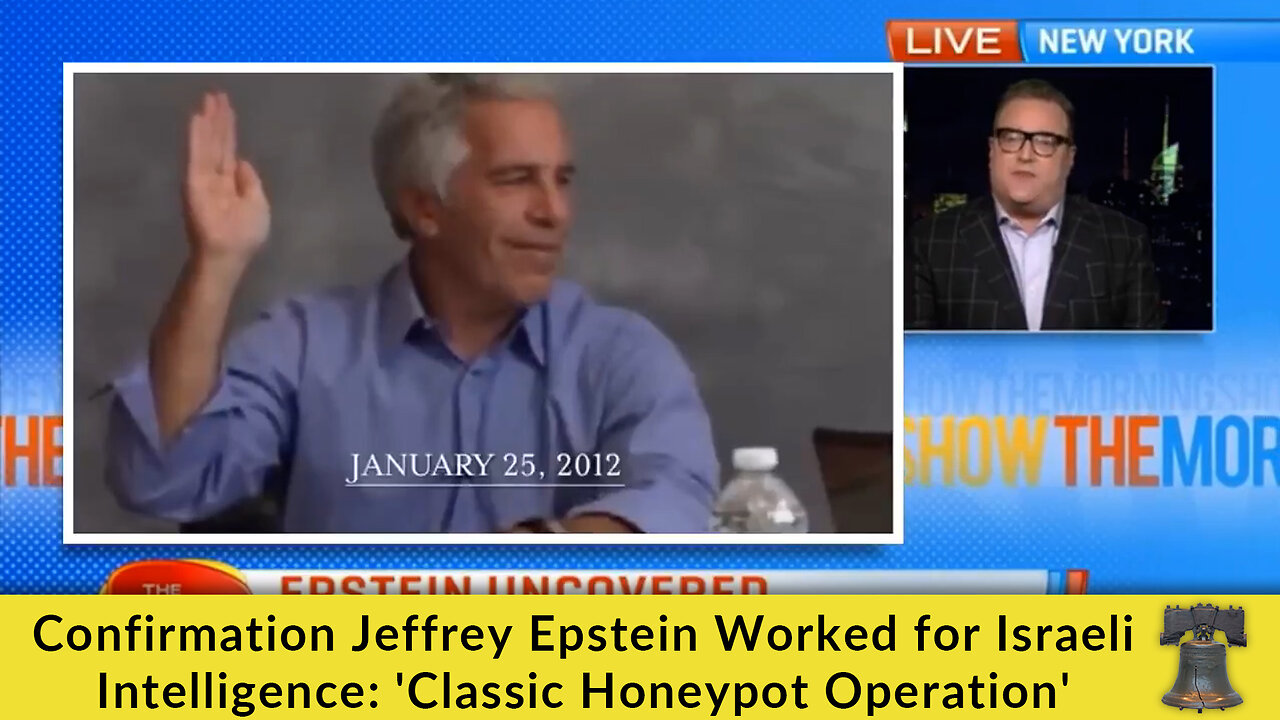 Confirmation Jeffrey Epstein Worked for Israeli Intelligence: Classic Honeypot Operation