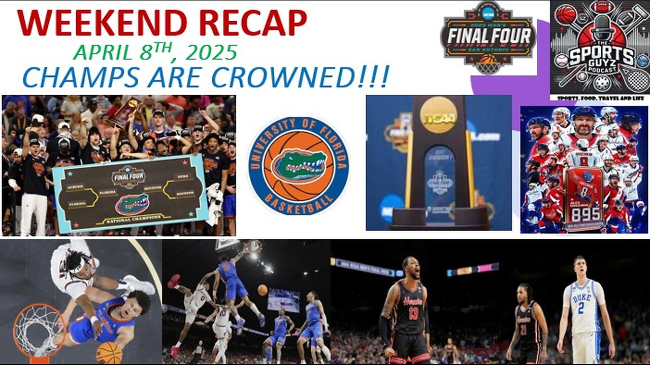 Florida Crowned as Champs !! Weekend Recap - April 8th 2025