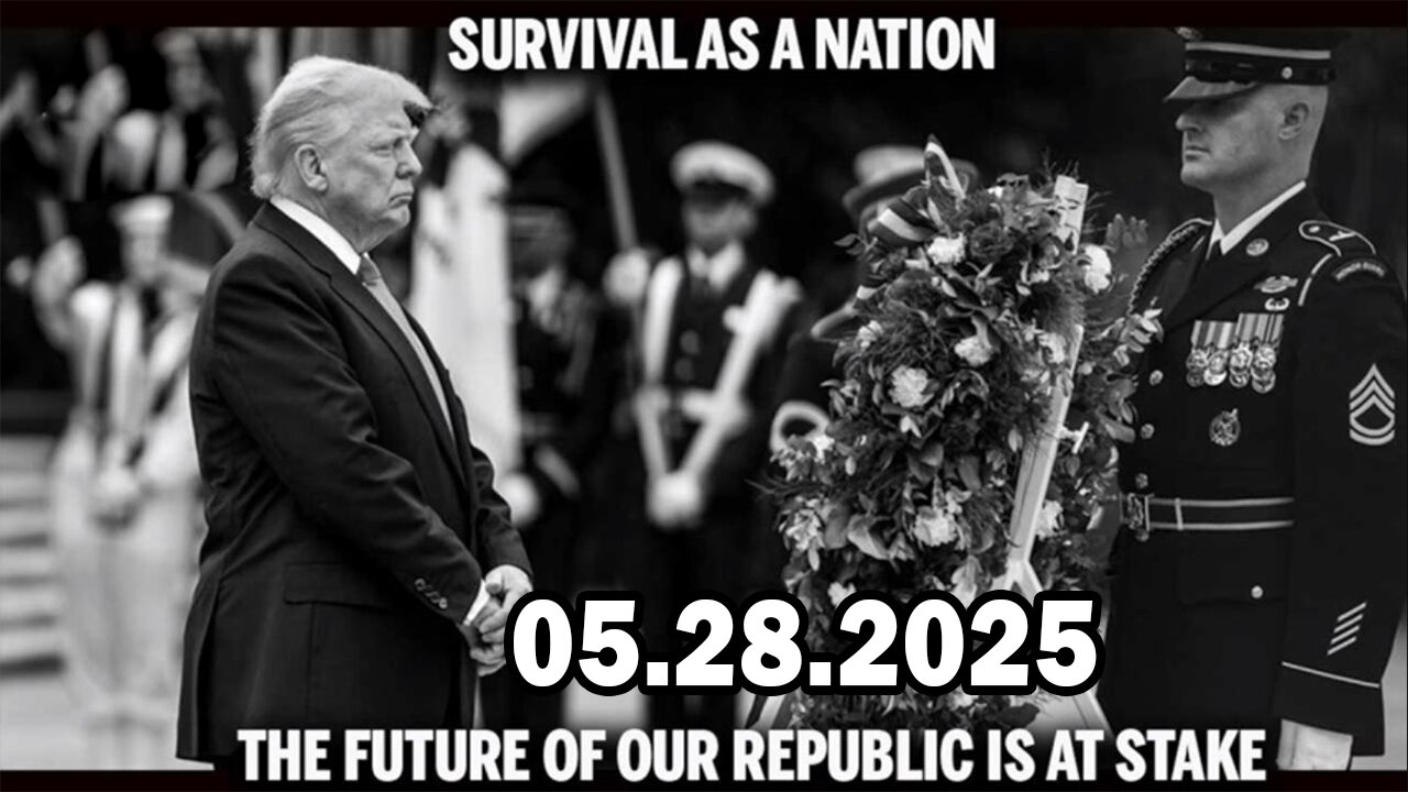 And We Know Situation Update 05.28.25: The Future Of Our Nation Is At Stake. All Assets Deployed