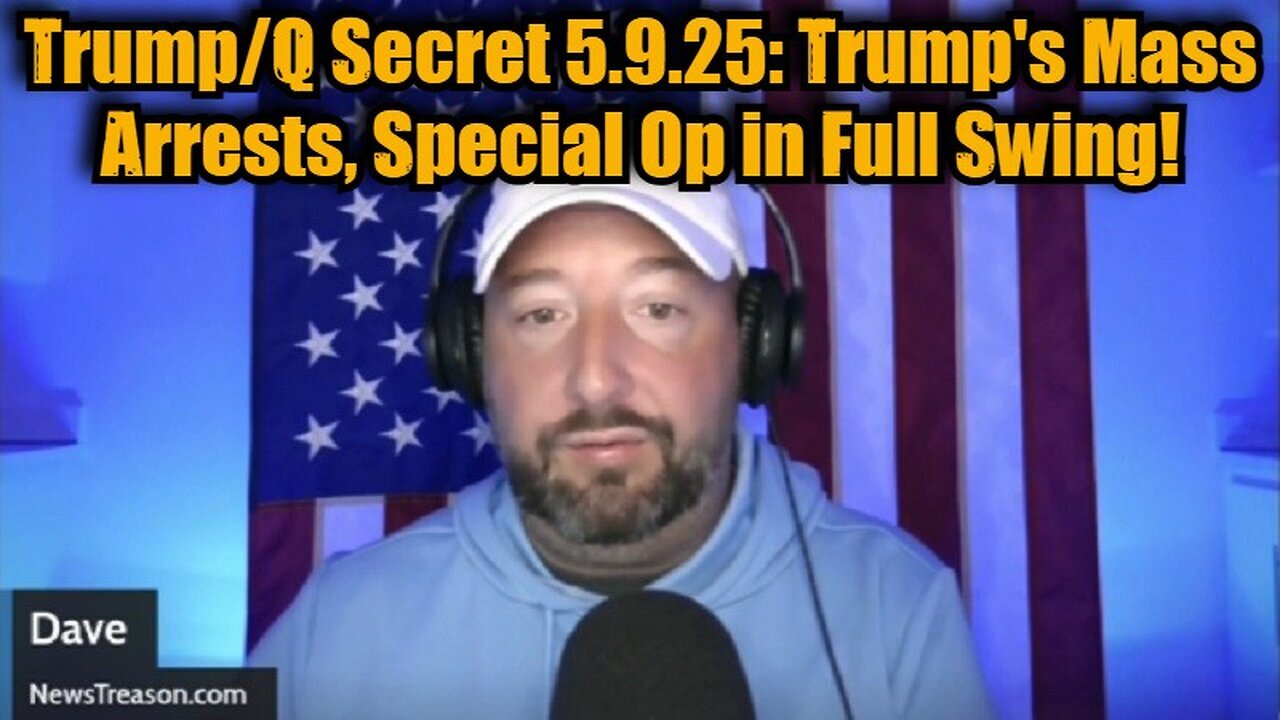 NewsTreason: Trump/Q Secret 5.9.25: Trumps Mass Arrests, Special Op in Full Swing!