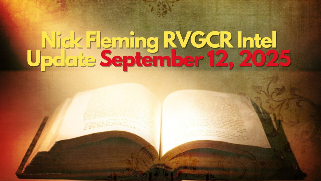 Nick Fleming RVGCR Intel Update September 12, 2025