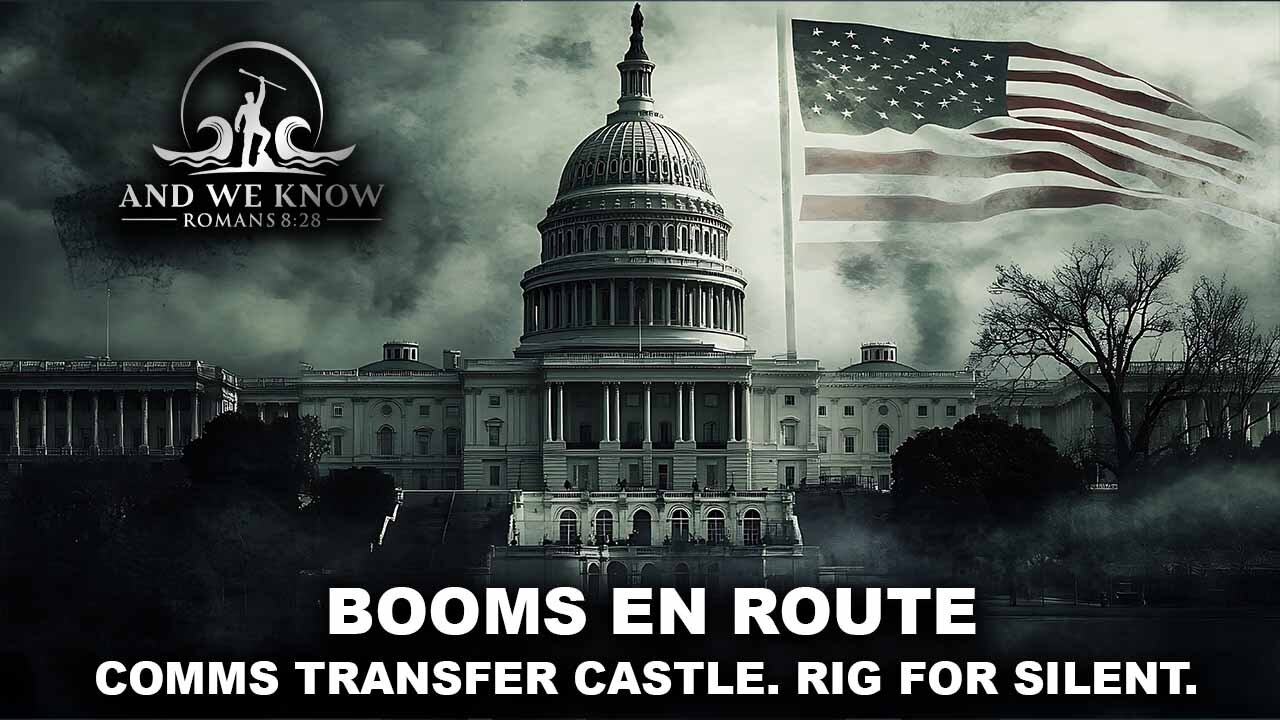 8.12.25: BOOMS en route, Rig for SILENT, NG activated, CABAL on the RUN, CHATTER, Pray!