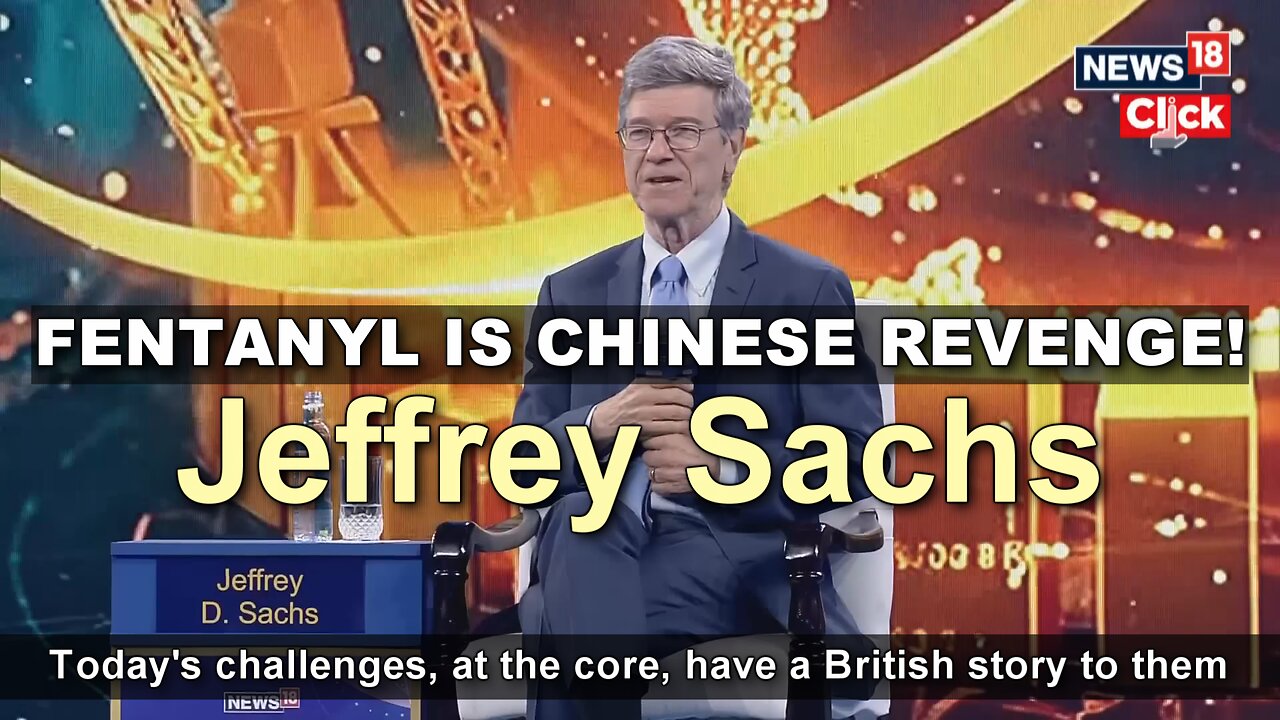Prof. Jeffrey Sachs: Fentanyl is Chinas revenge