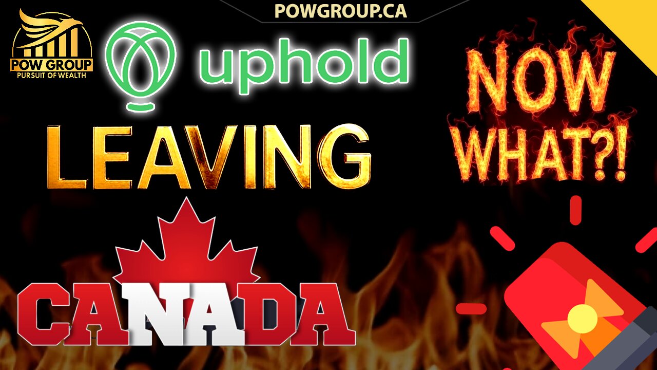 🚨 Uphold Leaving Canada 🚨 Real OR Fake News? Other Exchange Options