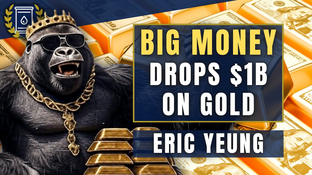 Who Dropped $1B on GOLD in a Single Trade? Something BIG is Coming: Eric Yeung