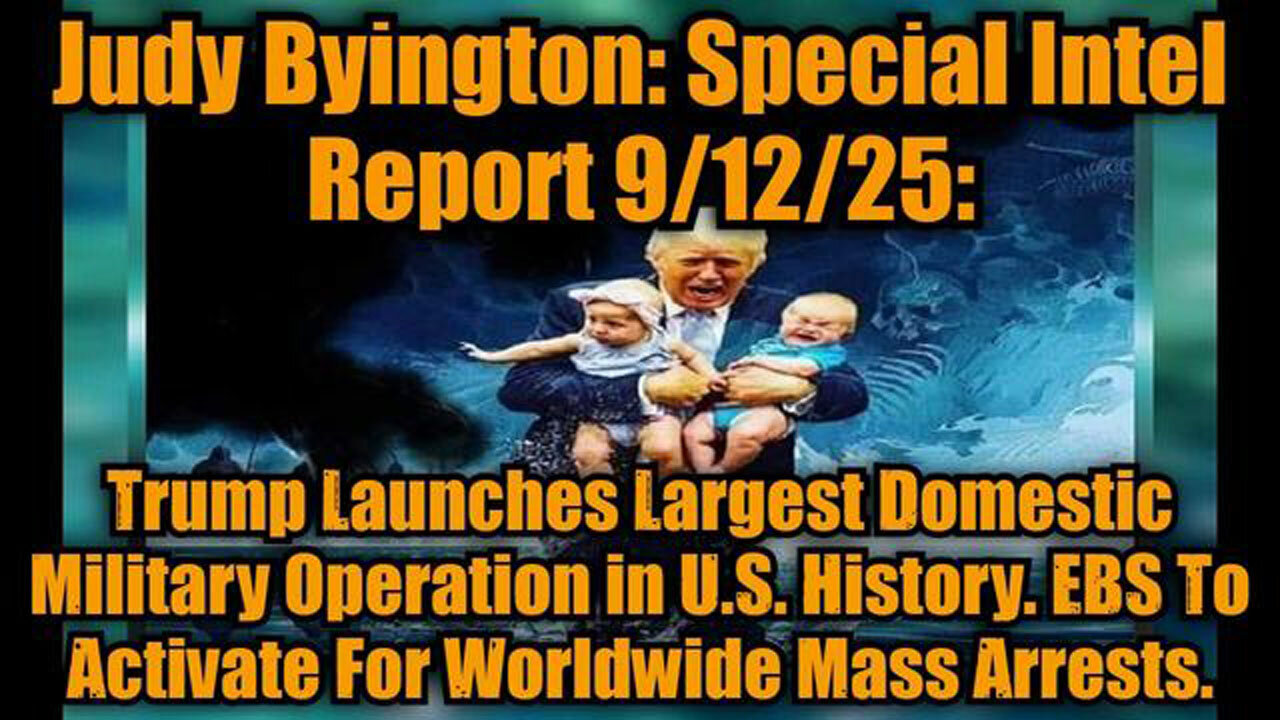 JUDY BYINGTON: SPECIAL INTEL REPORT 9/12/25