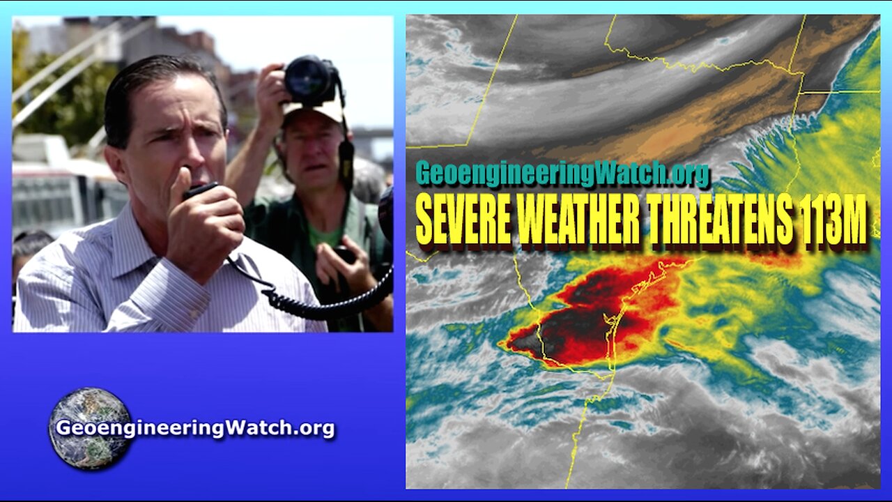 Severe Weather Threatens 113M, Geoengineering Watch Global Alert News, May 3, 2025, #508