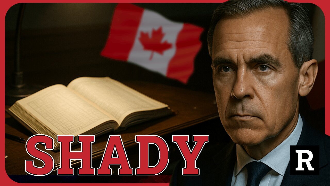 What is he trying to hide? Canadas Mark Carney has some explaining to do | Redacted