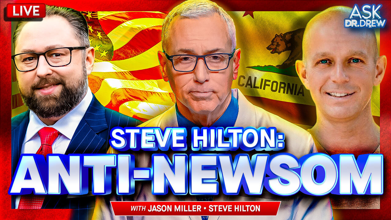 Jason Miller on Trumps Flag Burning EO, Brazils Moraes Problem & The Department Of War + Steve Hilton, The Anti-Newsom Running for California Governor – Ask Dr. Drew