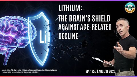 Lithium: The Brain's Shield Against Age-Related Decline? Ep. 1255 August 2025
