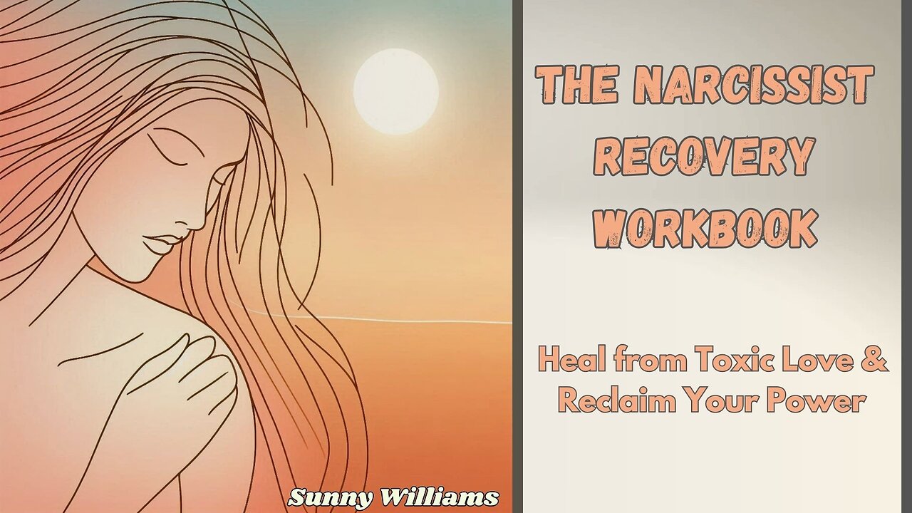 The Narcissist Recovery Workbook Audiobook | Heal from Toxic Love & Reclaim Your Power