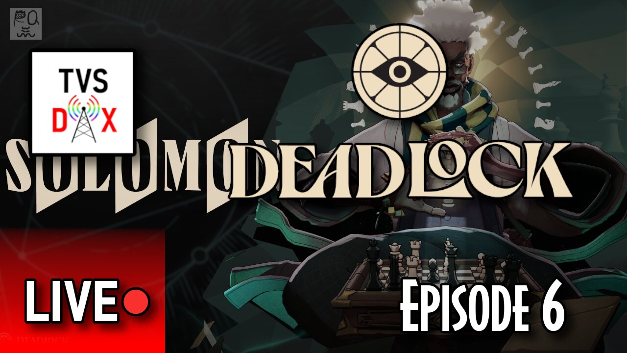 S0l0m0n [Deadlock] Episode 6 (The Variety Show DX #851)