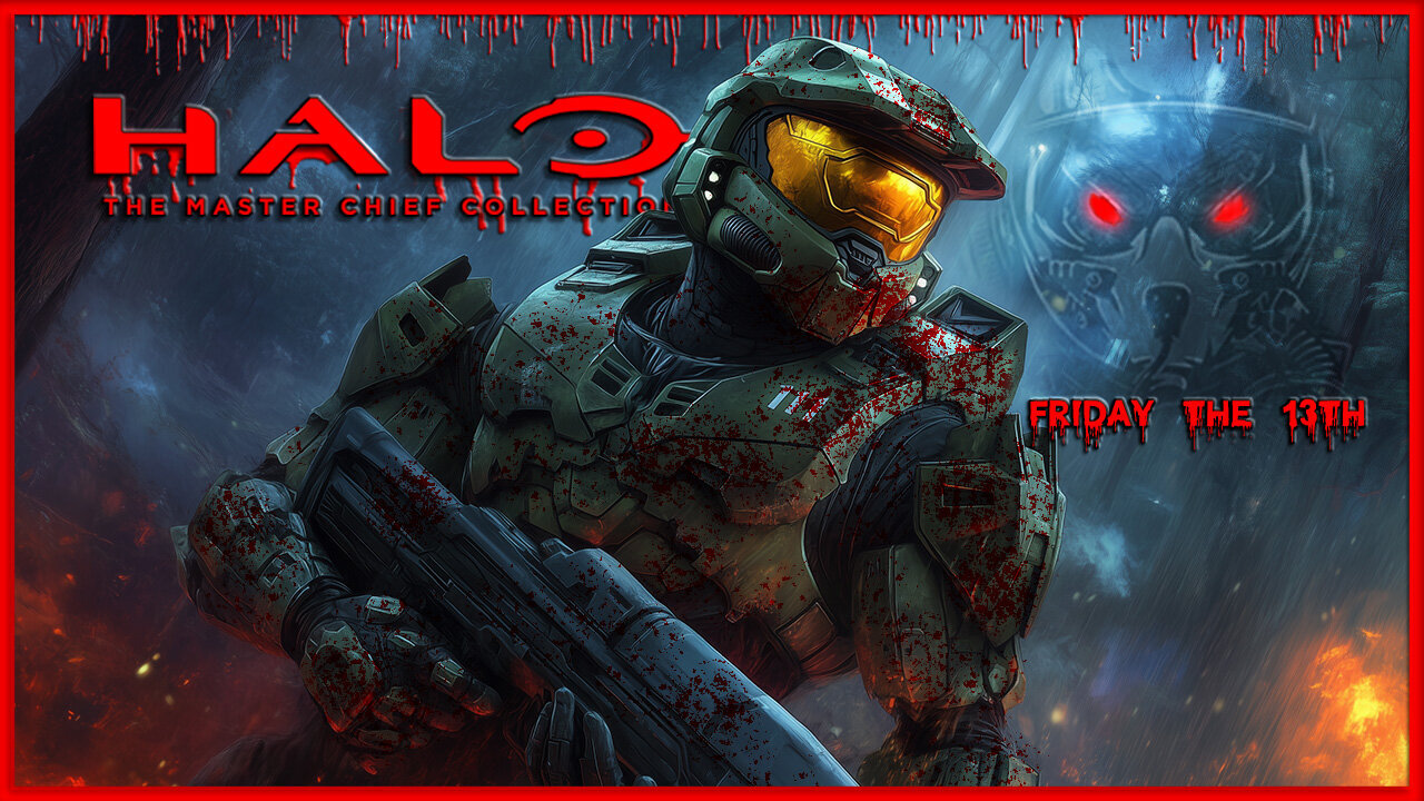 Halo: Master Chief Collection (collab): Its Friday the 13th & Im Out for Blood