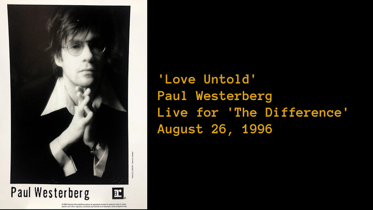 August 26, 1996 - Paul Westerberg Love Untold (Live for The Difference)