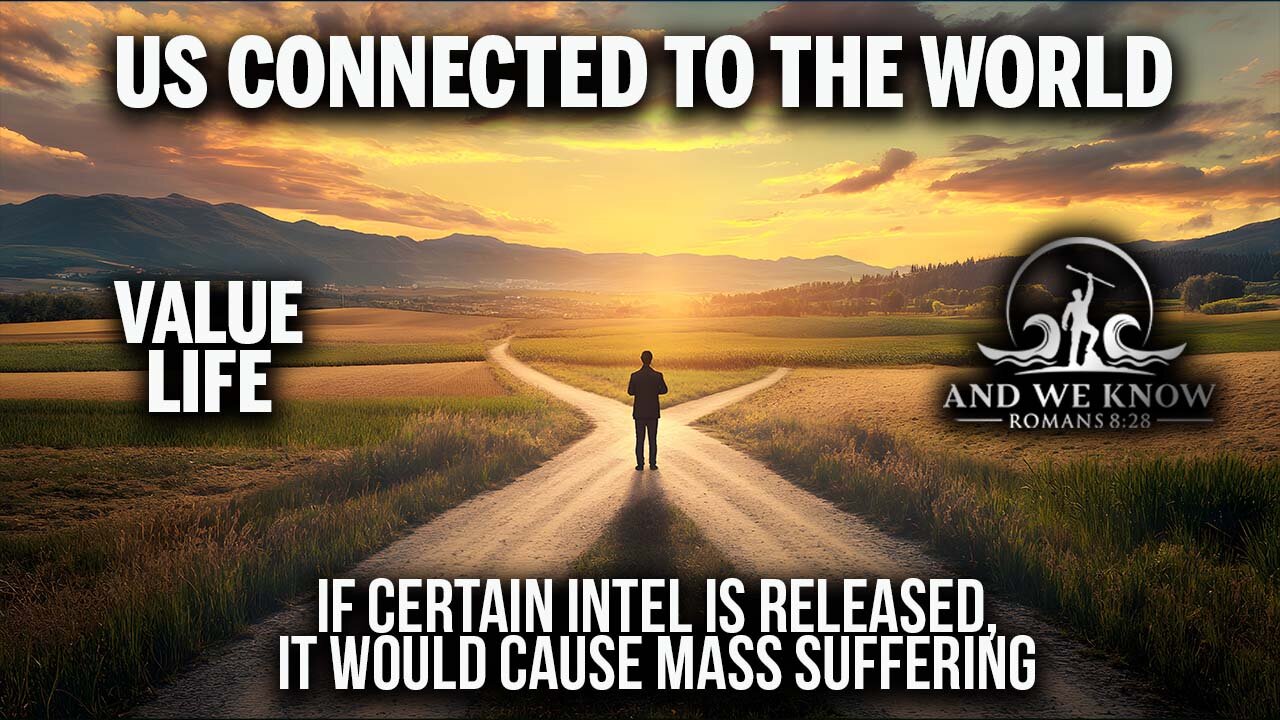 7.8.25: If certain INTEL is released - WW/mass suffering. Value life/decisions on outcomes/containability, Eppstein. Pray!
