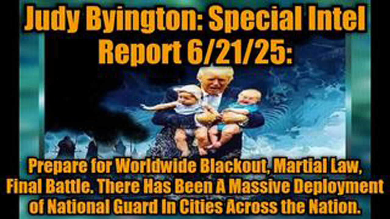 JUDY BYINGTON: SPECIAL INTEL REPORT 6/21/25
