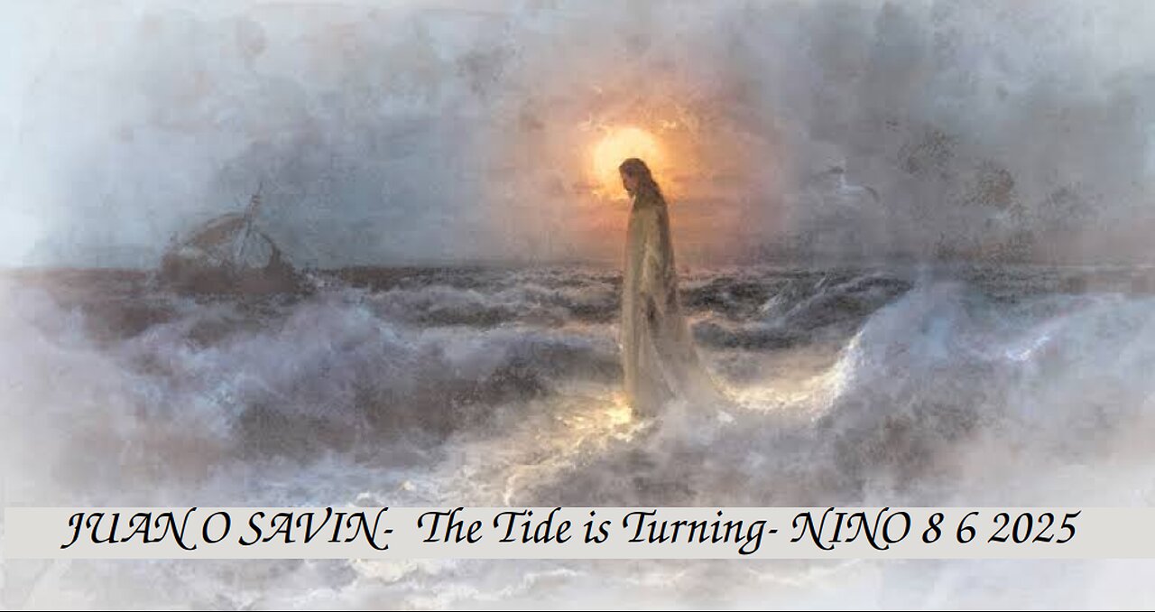 JUAN O SAVIN- The Tide is Turning - NINO 8 6 2025